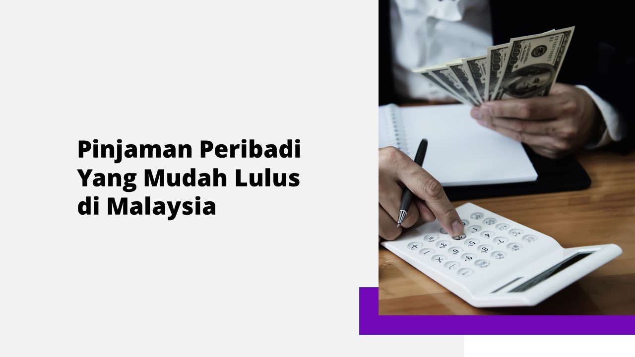 Pinjaman Peribadi Yang Mudah Lulus In Malaysia - Pinjaman Peribadi ...